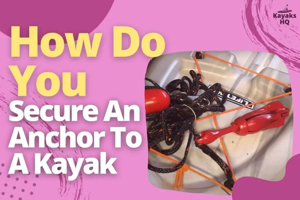 How Do You Secure An Anchor To A Kayak