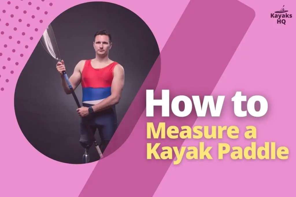 How to Measure a Kayak Paddle