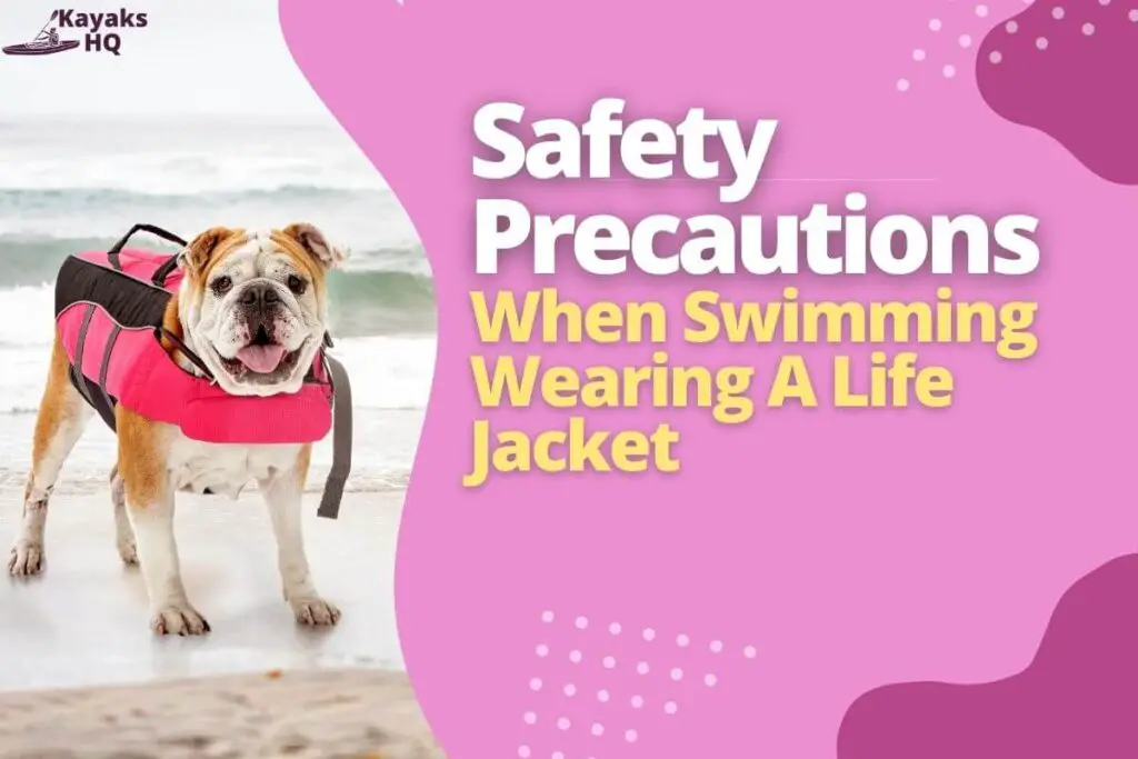 Safety Precautions When Swimming Wearing A Life Jacket