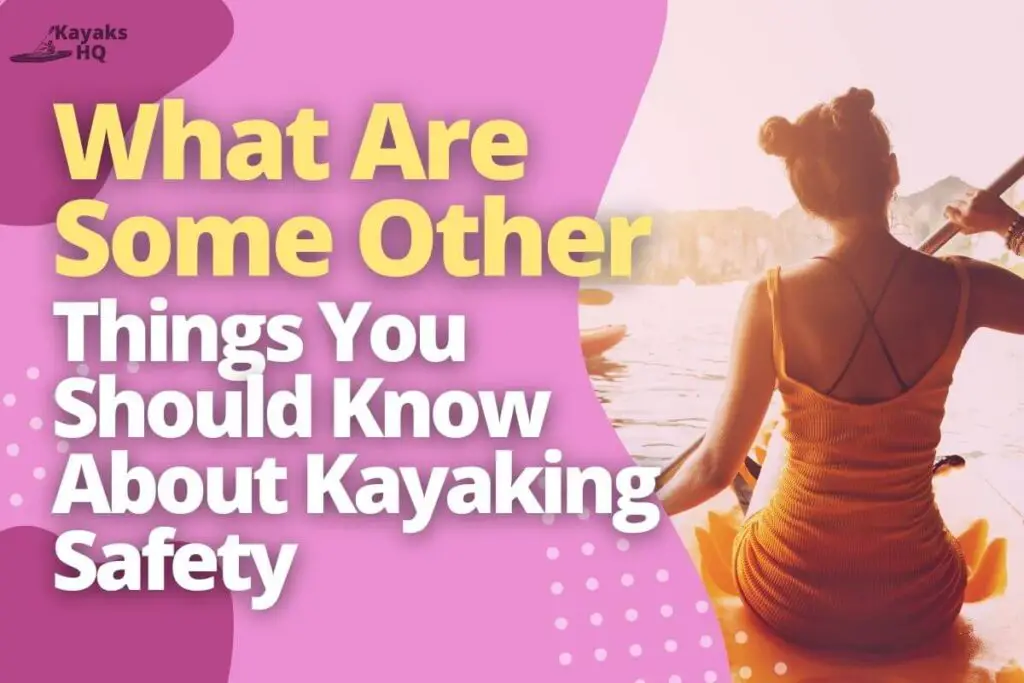 What Are Some Other Things You Should Know About Kayaking Safety