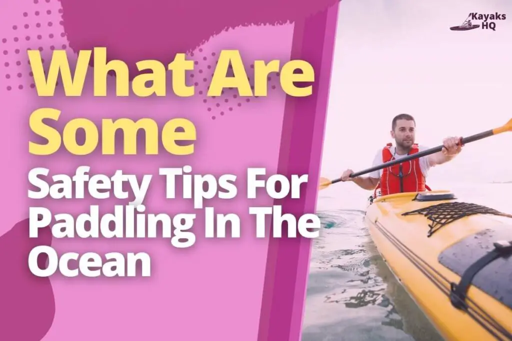 What Are Some Safety Tips For Paddling In The Ocean